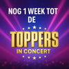 Nog 1 week tot de Toppers in Concert